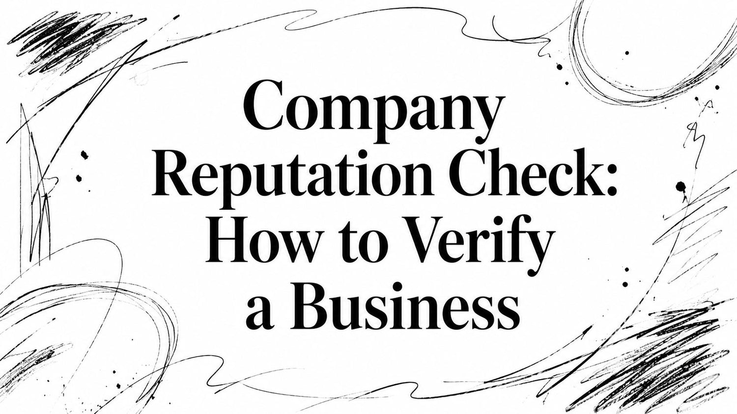 Company Reputation Check: How to Verify a Business