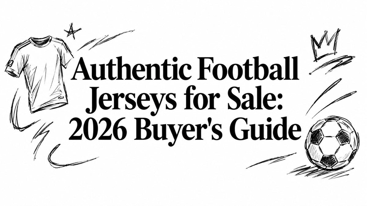 Authentic Football Jerseys for Sale: 2026 Buyer's Guide
