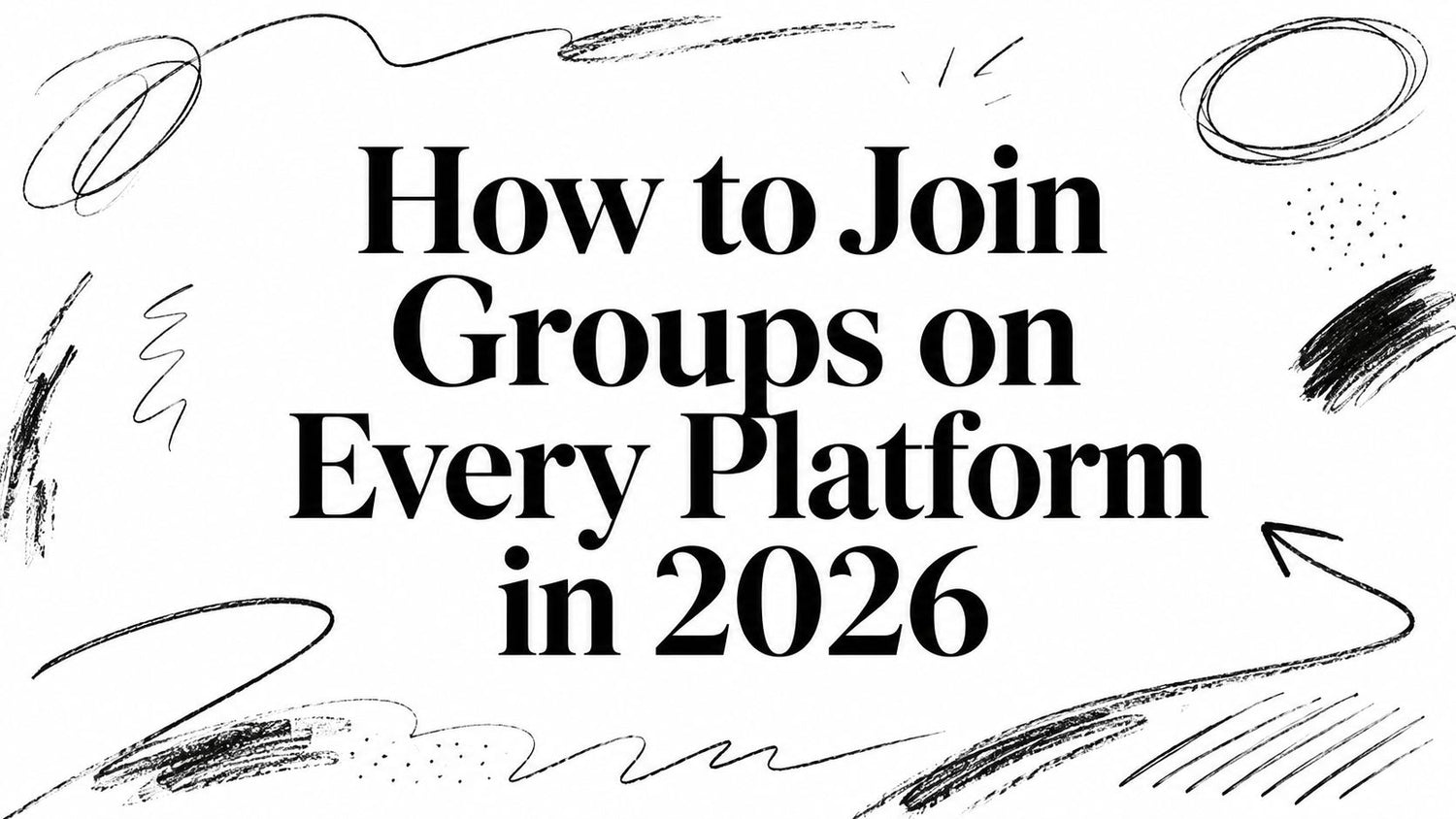 How to Join Groups on Every Platform in 2026