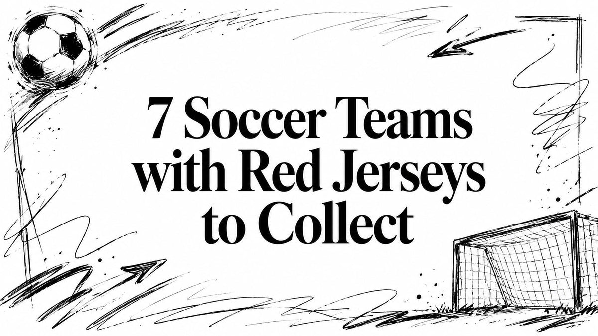 7 Soccer Teams with Red Jerseys to Collect